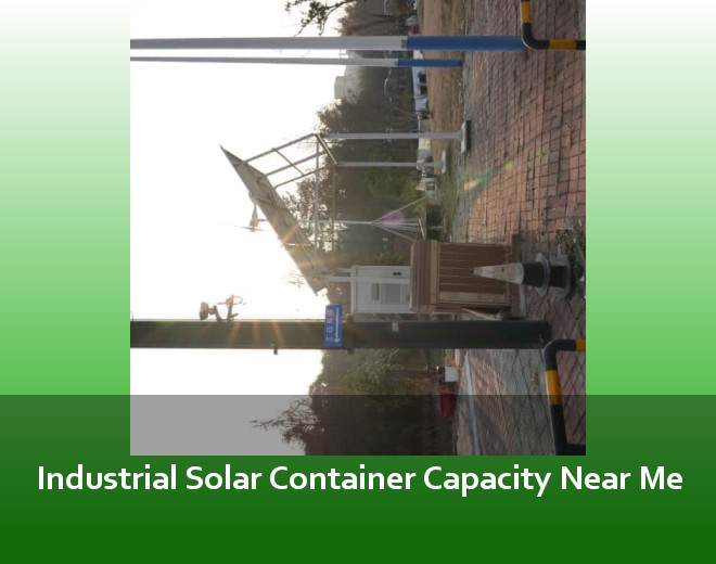 Industrial Solar Container Capacity Near Me